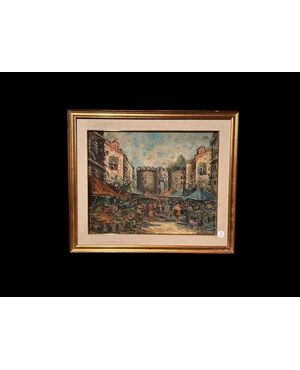 Olio su tela Scuola Italiana Scuola Napoletana (XX) Mercato a Porta Capuana